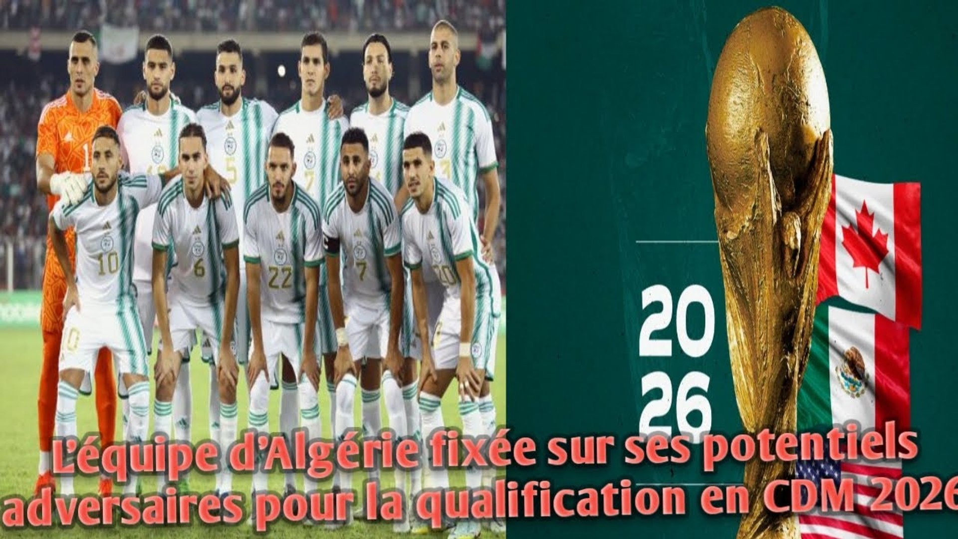Voici adversaires de l'équipe d'Algérie dans les éliminatoires de la Coupe du monde 2026 !"